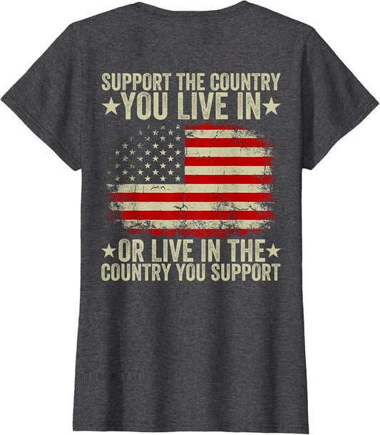 American Flag Shirt Support The Country You Live in (Back)