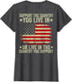 American Flag Shirt Support The Country You Live in (Back)