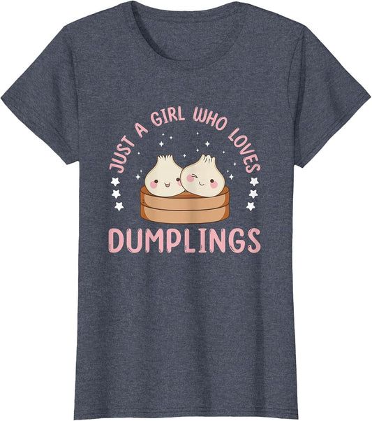 Just A Girl Who Loves Dumplings Dim Sum