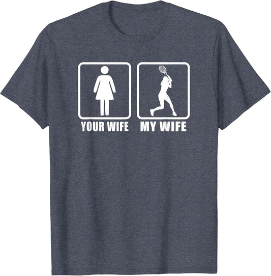 Your Wife My Wife Spouse Husband Racquet Tennis