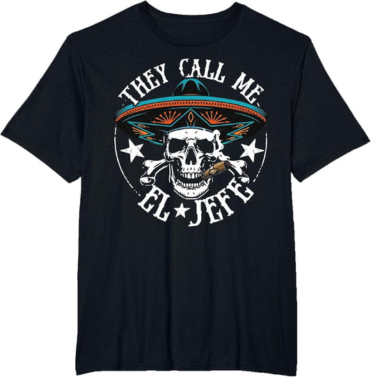 They Call Me El Jefe Mexican Sugar Skull Cinco De Mayo