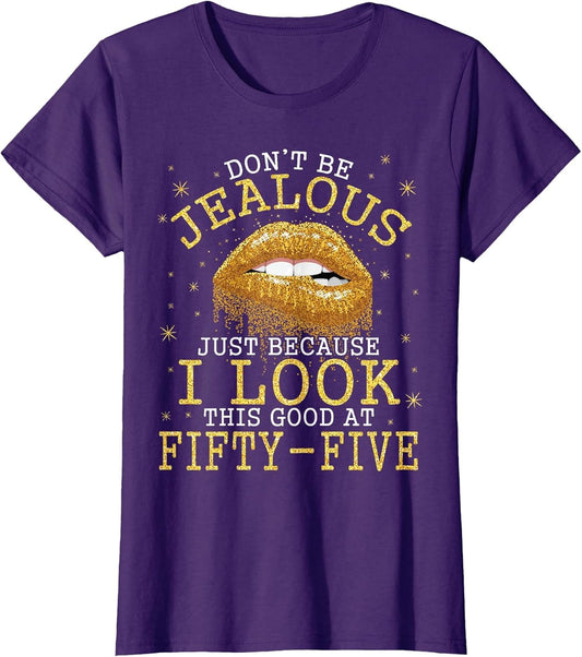 Don't Be Jealous Just Because I Look This Good at 55 Years