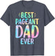 Best Pageant Dad Ever Funny Dad Tie Dye Beauty Pageant