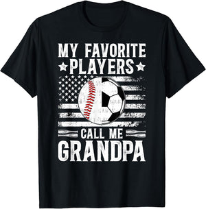 My Favorite Players Call Me Grandpa Soccer Baseball Grandpa