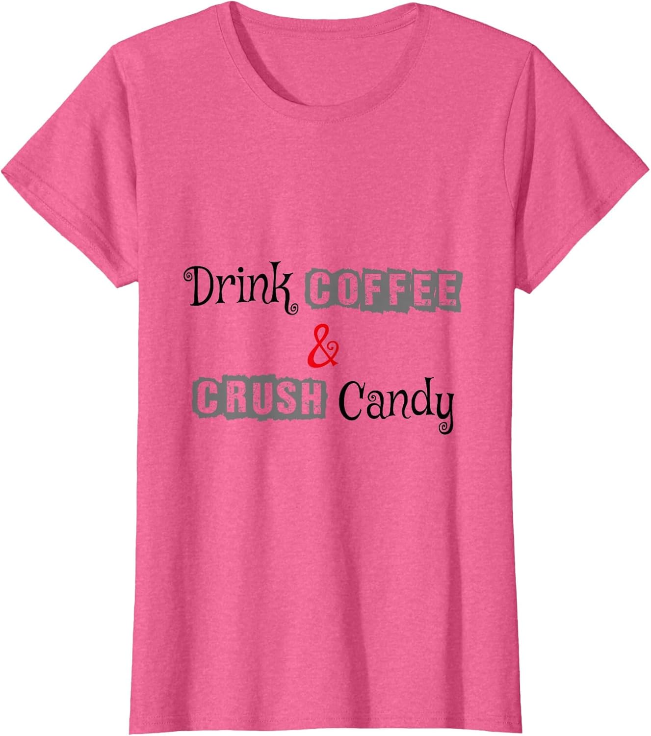 Drink Coffee and Crush Candy