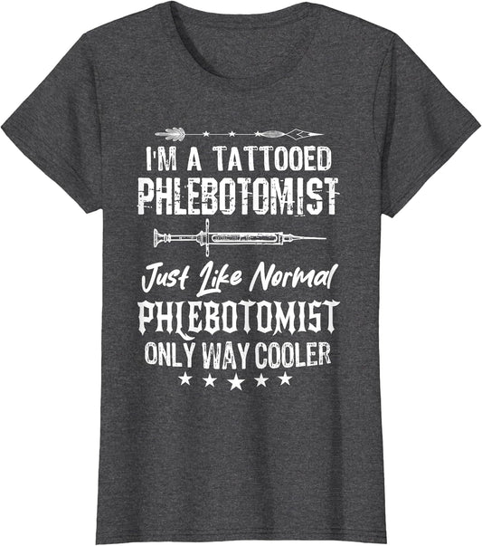I'm A Tattooed Phlebotomist Phlebotomy Nurse Funny