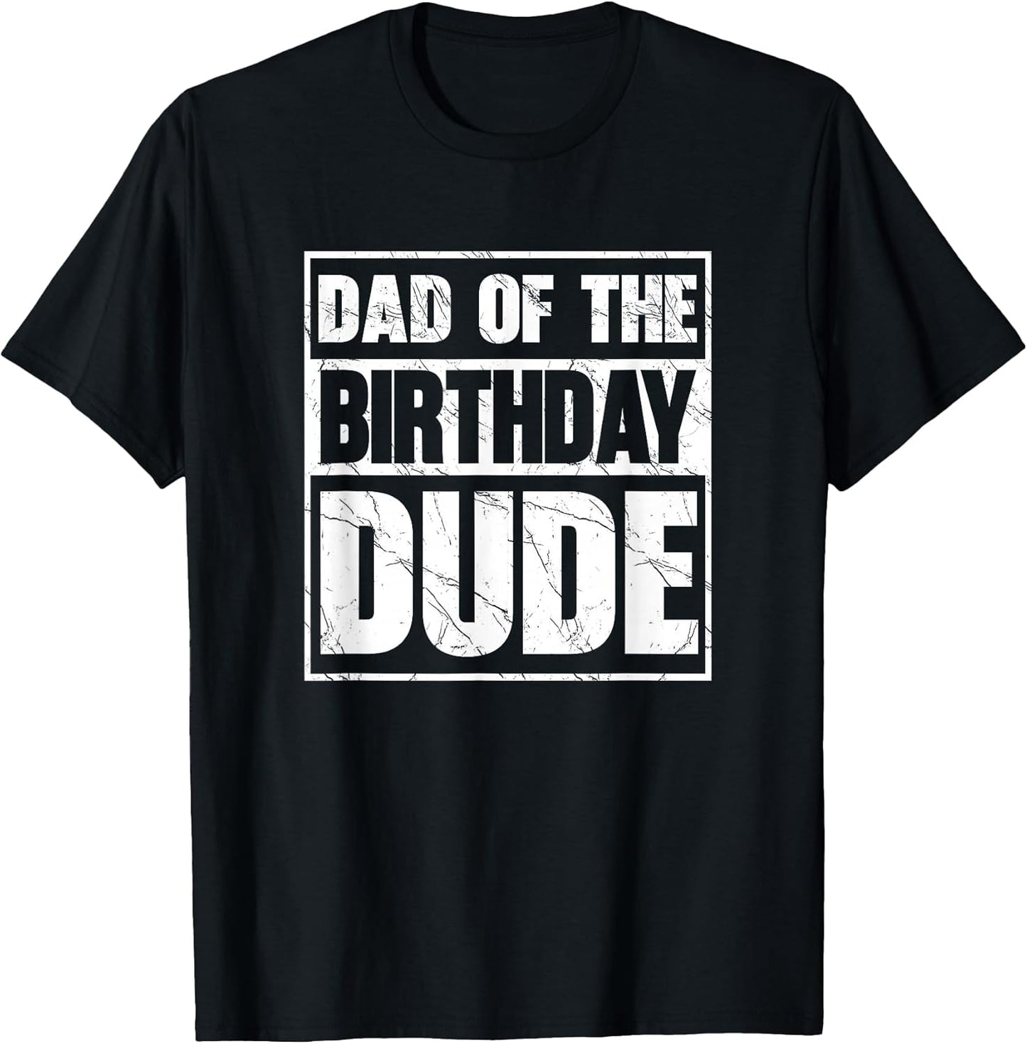 Dad of The Birthday Dude Dad of The Birthday Boy