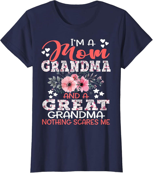 I'm A Mom Grandma A Great Grandma Nothing Scares Me Floral