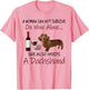 A Woman Cannot Survive On Wine Alone She Needs A Dachshund