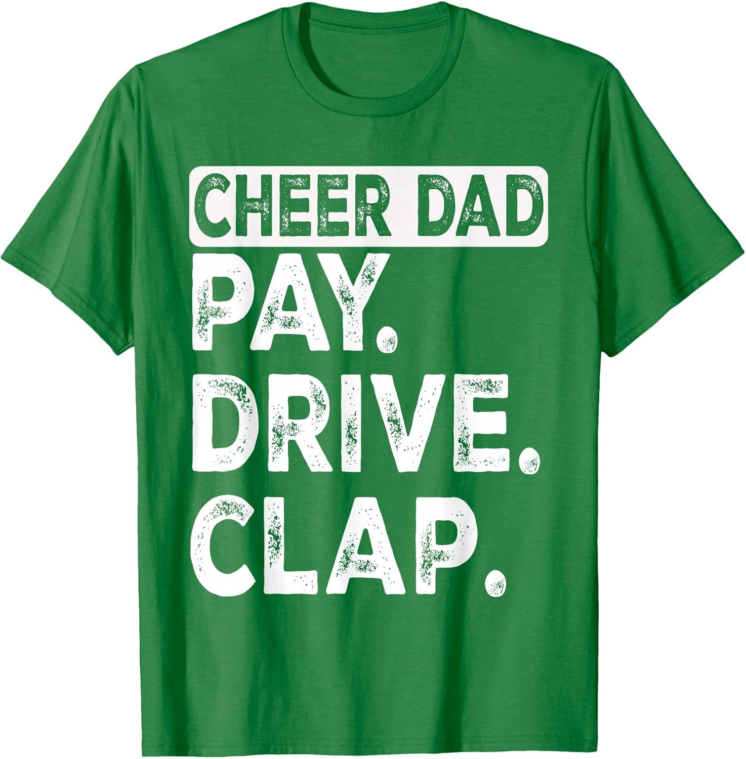 Pay Drive Clap Cheer Dad Funny Cheerleading Dad Fathers Day