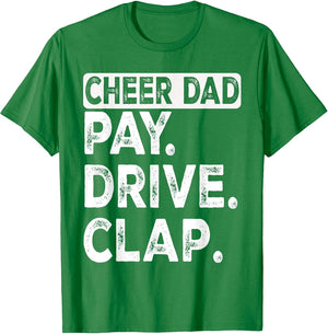 Pay Drive Clap Cheer Dad Funny Cheerleading Dad Fathers Day