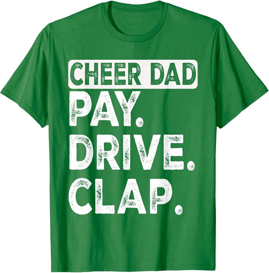 Pay Drive Clap Cheer Dad Funny Cheerleading Dad Fathers Day