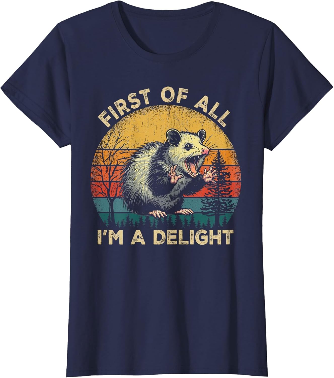 First of All I'm A Delight Sarcastic Angry Opossum Possum