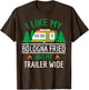 Trailer Park Shirt I Like My Bologna Fried and Trailer Wide
