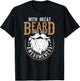 with Great Beard Comes Great Awesomeness Funny Beard Lover