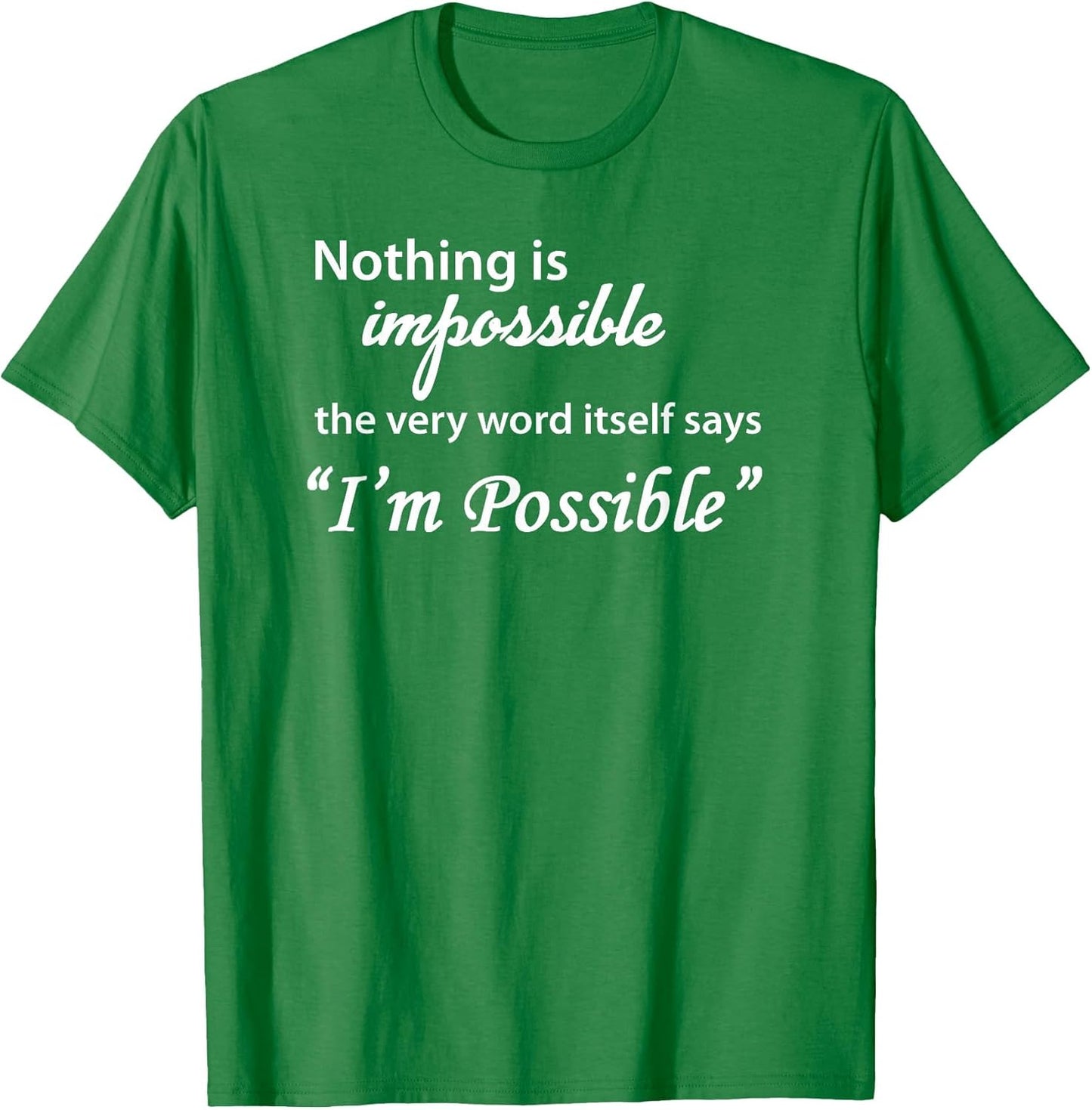 Nothing is Impossible - The Word Itself Says I'm Possible