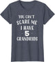 You Cant Scare Me I Have 5 Grandkids Funny Grandpa Grandma