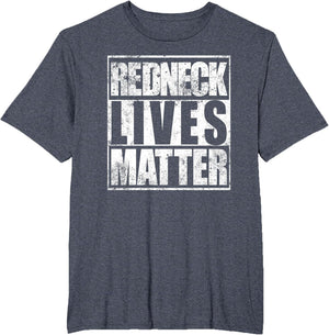 Redneck Lives Matter Funny Country Southern Redneck