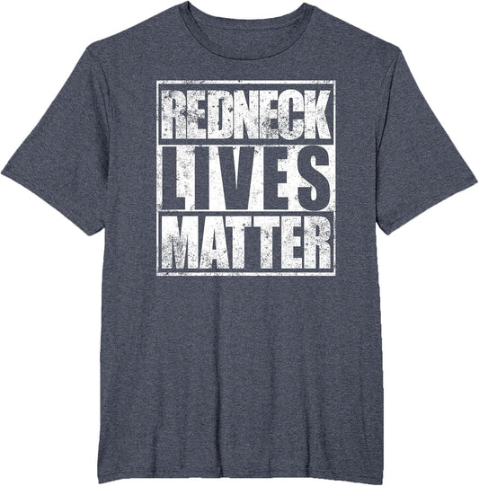 Redneck Lives Matter Funny Country Southern Redneck