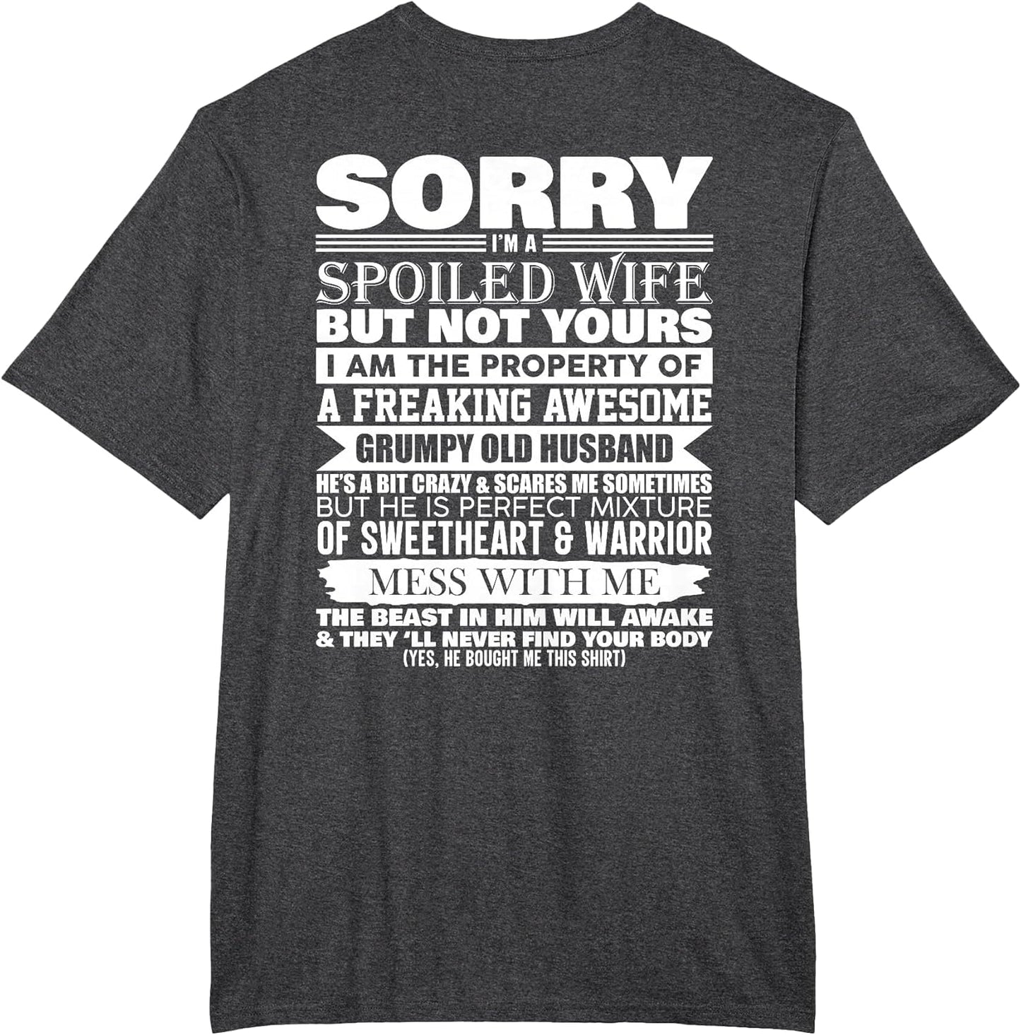 Funny Sorry I'm A Spoiled Wife of Grumpy Old Husband On Back