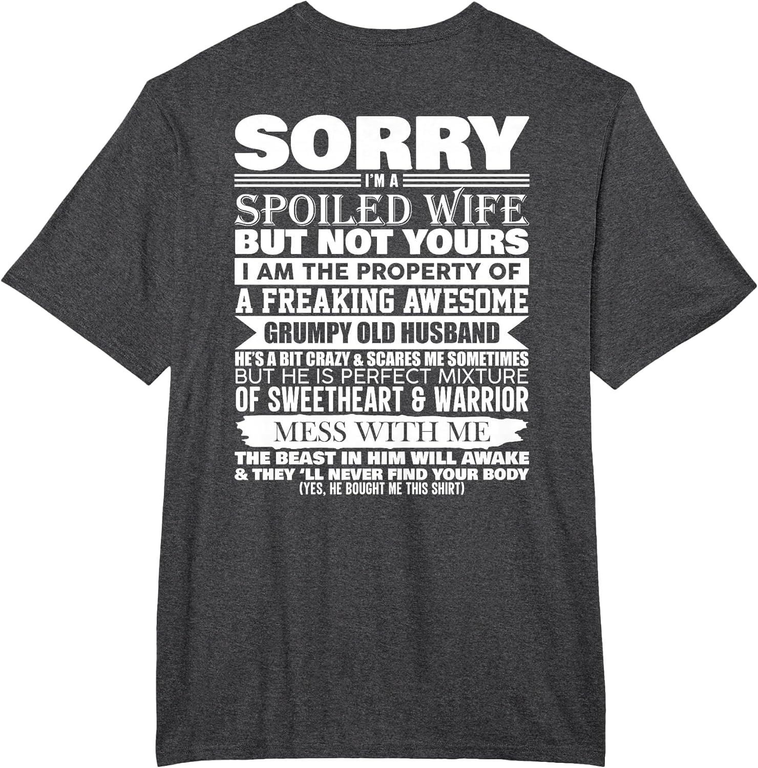 Funny Sorry I'm A Spoiled Wife of Grumpy Old Husband On Back