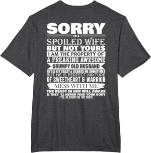 Funny Sorry I'm A Spoiled Wife of Grumpy Old Husband On Back