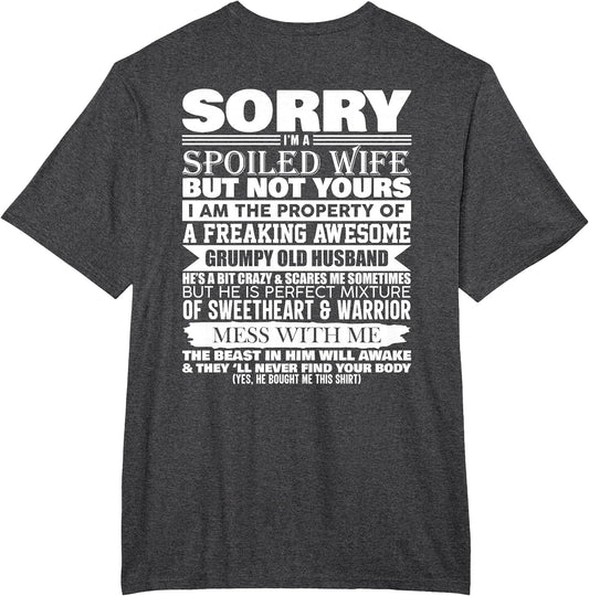 Funny Sorry I'm A Spoiled Wife of Grumpy Old Husband On Back