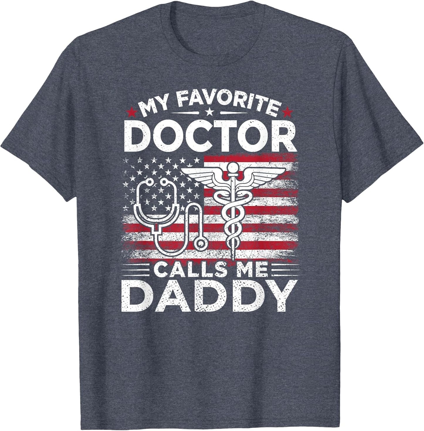 My Favorite Doctor Calls Me Daddy American Flag Daddy Gift
