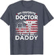 My Favorite Doctor Calls Me Daddy American Flag Daddy Gift