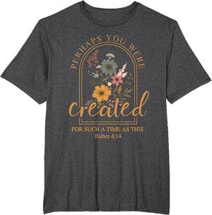 Perhaps You were Created Bible Verse Faith Christian Jesus