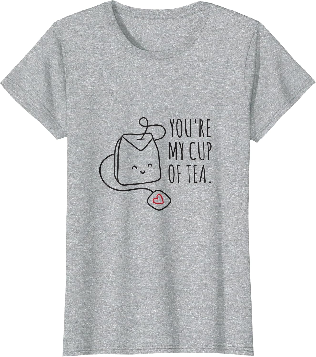 You're My Cup of Tea Shirt
