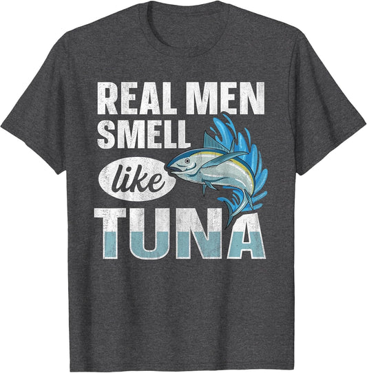 Real Men Smell Like Tuna Quote for a Tuna Fisherman