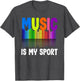 Music is My Sport for Musician Men and Women
