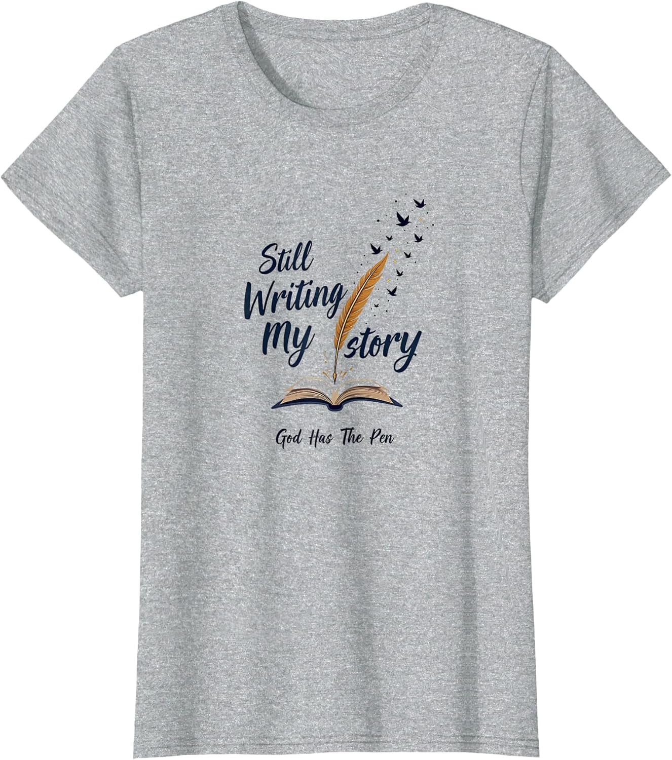 Still Writing My Story God Has The Pen Faith