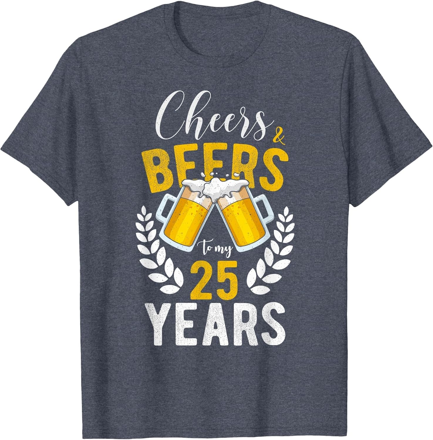 Cheers and Beers to My 25 Years 25th Birthday Gifts