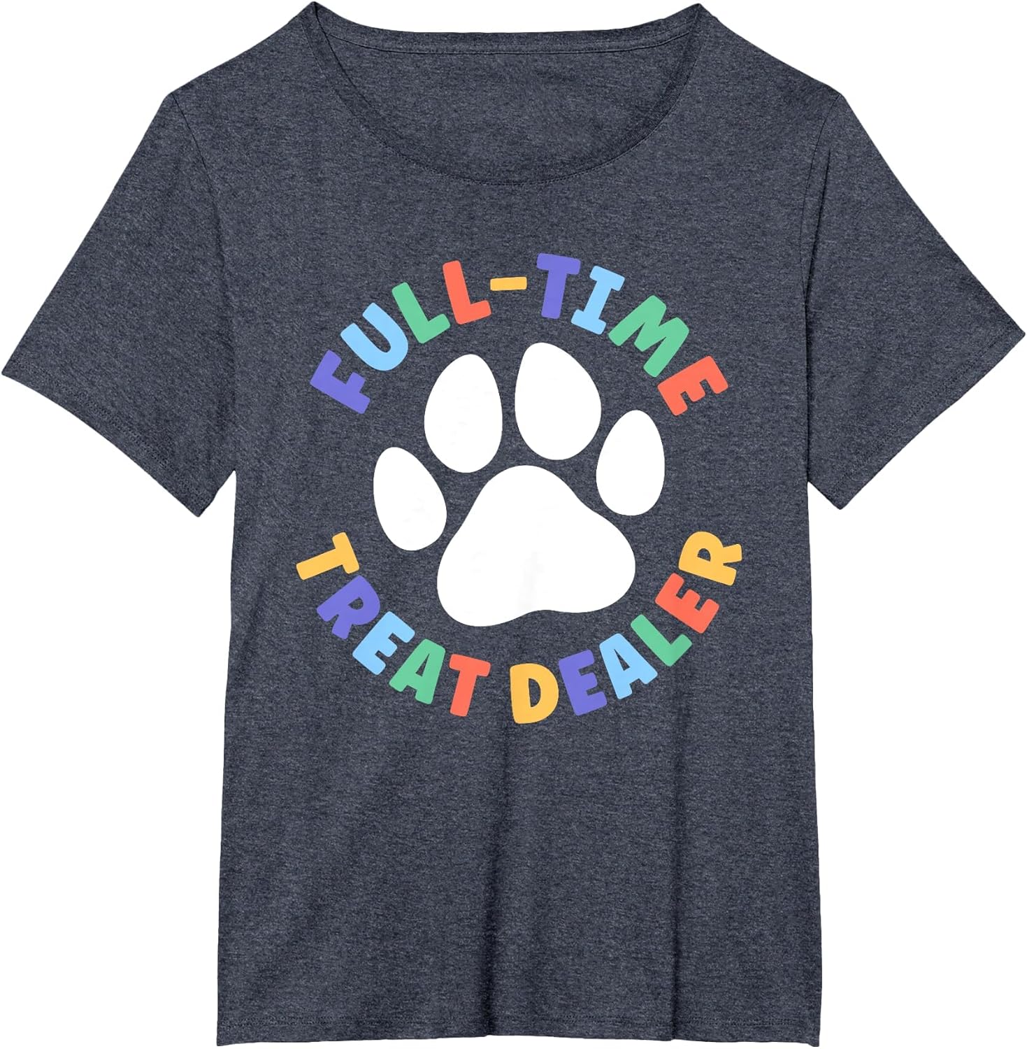 Treat Dealer Funny Dog Mom Full-Time Treat Dealer
