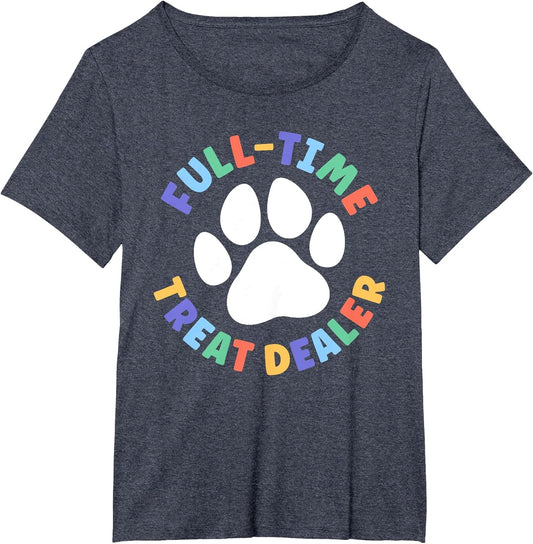 Treat Dealer Funny Dog Mom Full-Time Treat Dealer