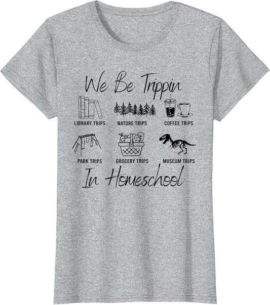 We Be Trippin' Funny Travel Homeschooling in Homeschool
