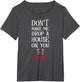 Don't Make Me Drop A House On You T Shirt Wicked Funny