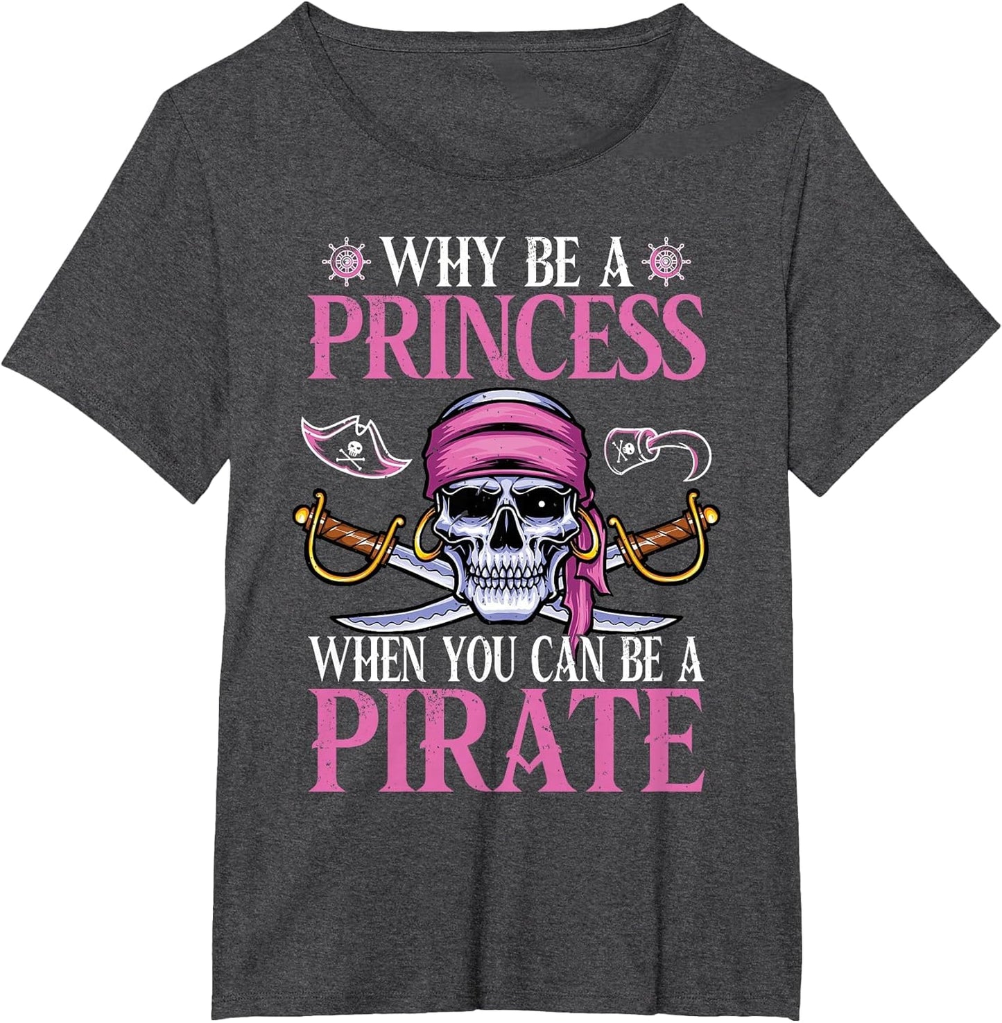 Pirate Girl - Why Be A Princess When You Can Be A Pirate
