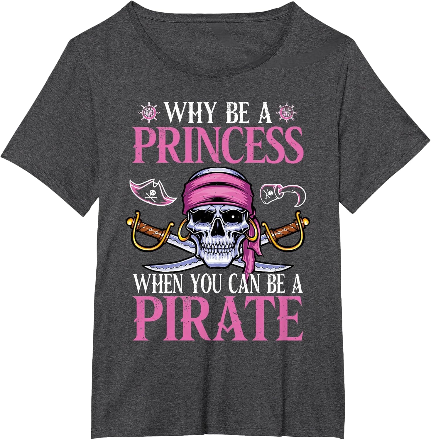 Pirate Girl - Why Be A Princess When You Can Be A Pirate
