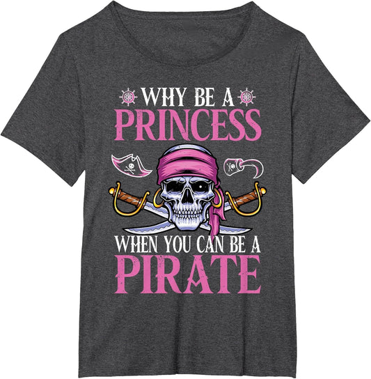 Pirate Girl - Why Be A Princess When You Can Be A Pirate
