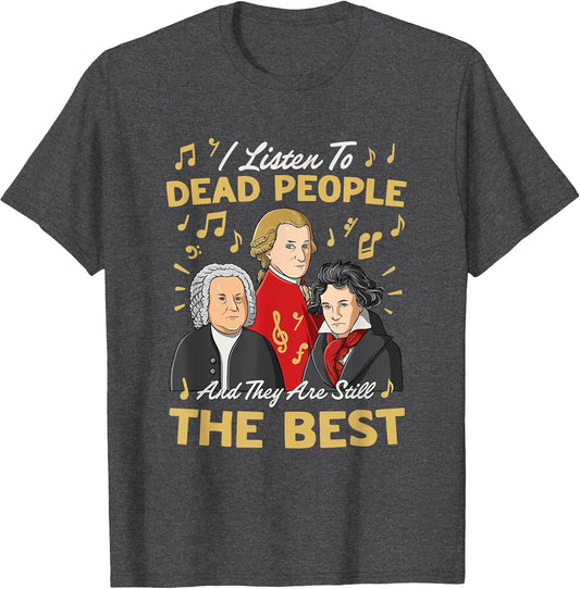 I Listen to Dead People Classical Music