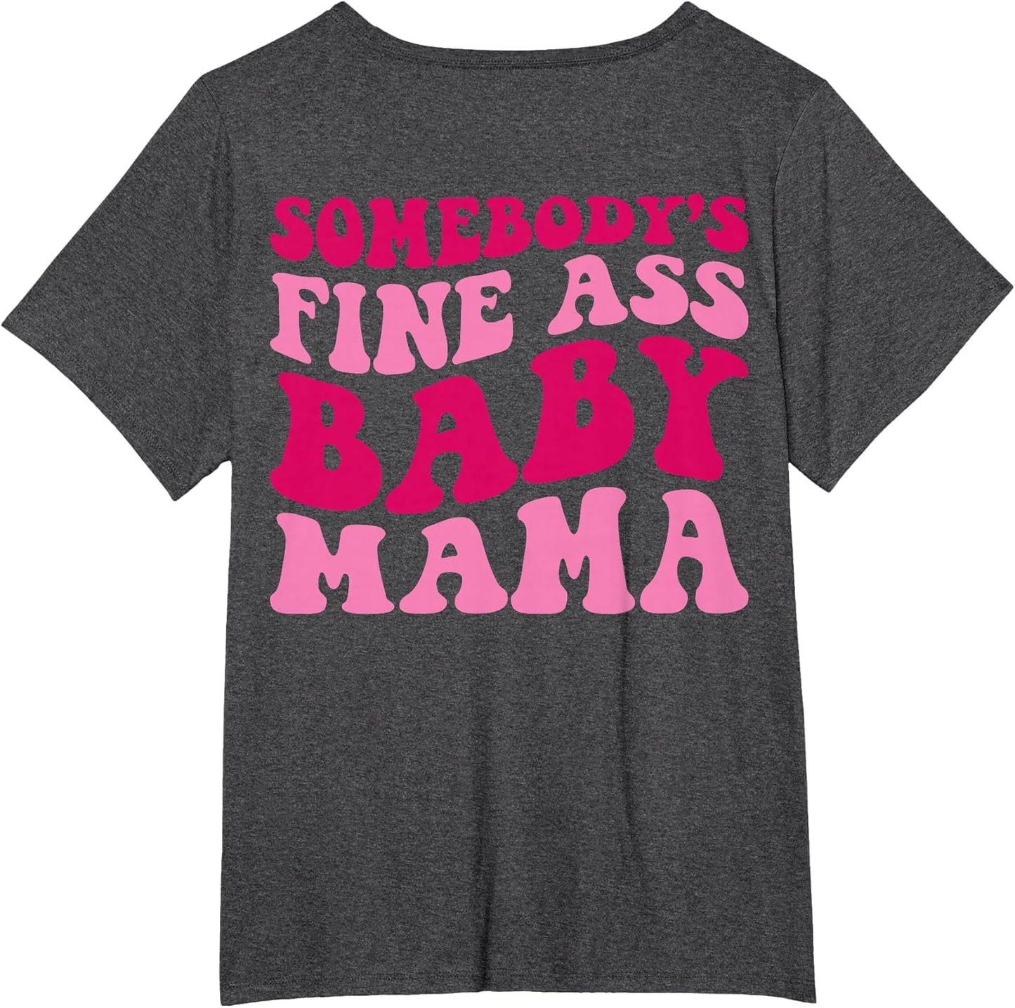 Somebody's Fine Ass Baby Mama Funny Mom Saying Cute Mom