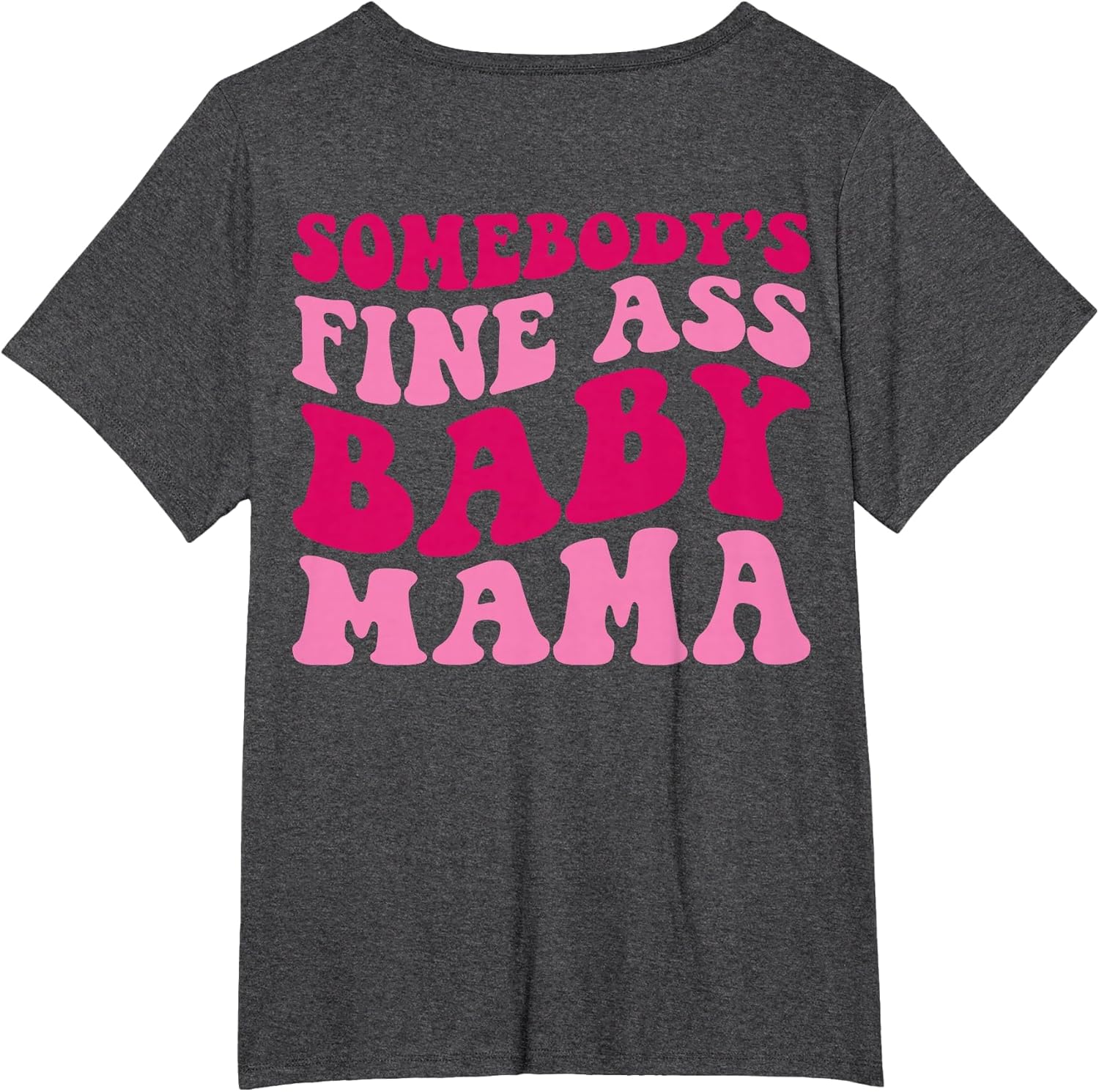 Somebody's Fine Ass Baby Mama Funny Mom Saying Cute Mom