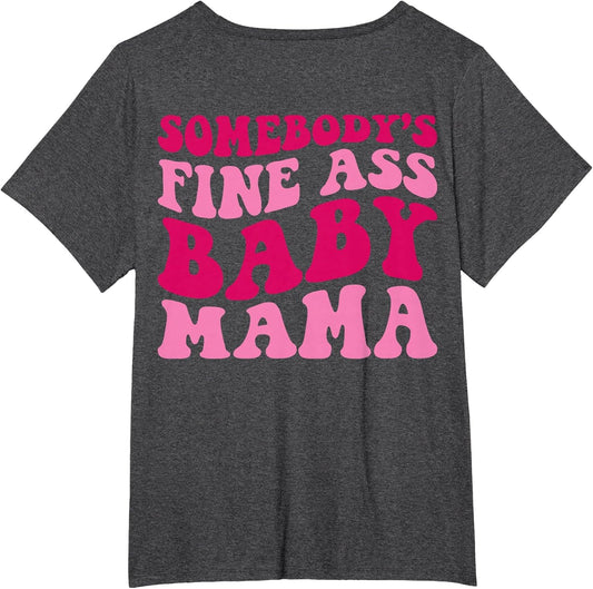 Somebody's Fine Ass Baby Mama Funny Mom Saying Cute Mom
