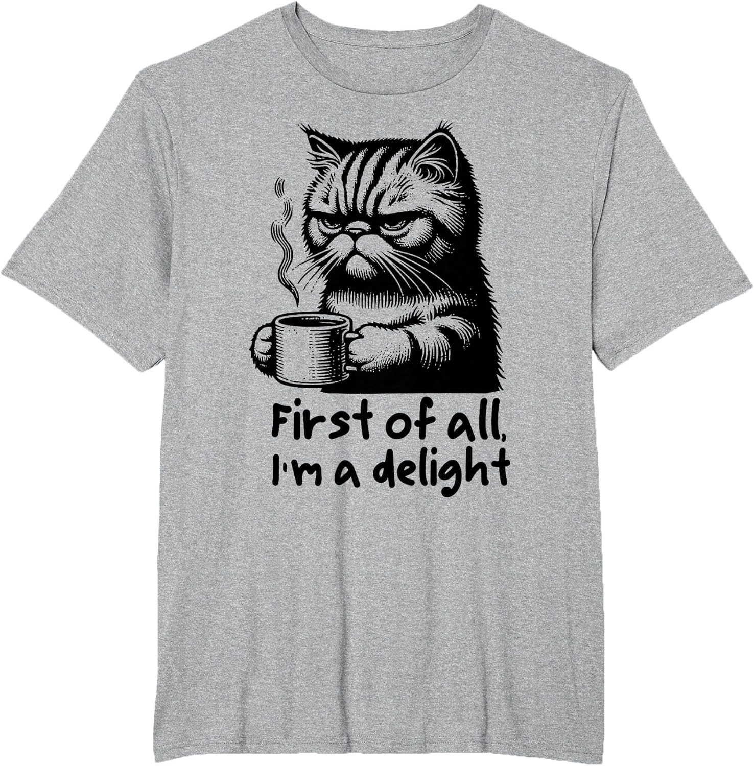 Funny Cat Coffee Sarcastic Women's First of All Im a Delight