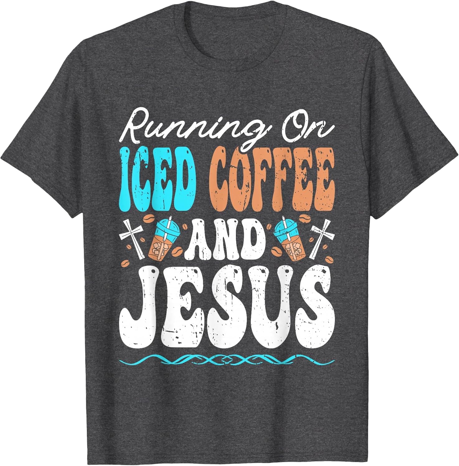 Running On Iced Coffee and Jesus Cold Brew Christian