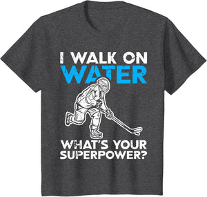 I Walk on Water What is Your Superpower Ice Skater Funny