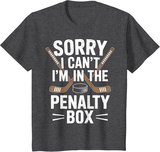 Sorry I Cant Im in The Penalty Box Sports Enthusiast